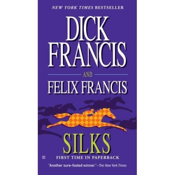 Other - Dick Francis Novel Ser.: Silks by Felix Francis and Dick Francis 2008 Horse Race